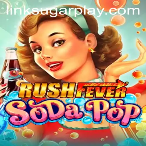 Exploring the Thrilling World of RushFeverSodaPop: Unleash Your Sugarplay Skills